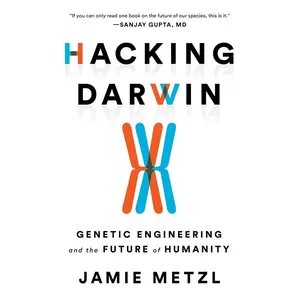 Hacking Darwin: Genetic Engineering and the Future of Humanity Paperback – Illustrated, April 7, 2020