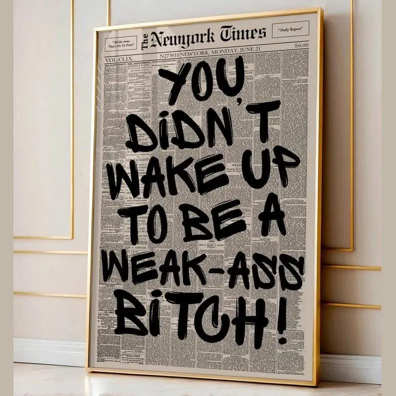 [Unframed Poster] Retro Weak Ass Bitch Newspaper Print, Trendy Wall Art, Typography Poster, Motivational Quote Print, Wall Decor. Modern Wall Art