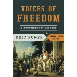 USED-Voices of Freedom: A Documentary History - Chapters 1-15 by Foner, Eric (Paperback)