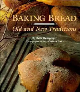 USED-Baking Bread: Old and New Traditions by Beth Hensperger (Paperback)