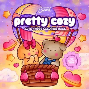 Pretty Cozy Cute Hygge Coloring Book: Comfy Relaxation for Adults & Teens