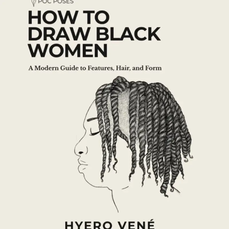 How to Draw Black Women: A Modern Education Textbook for Mastering Features, Hair, and Form