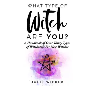 What Type of Witch Are You?: A Handbook of Over Thirty Types of Witchcraft for New Witches (White Witch Academy Textbook) Hardcover – December 16, 2021