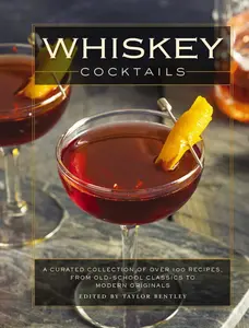 USED-Whiskey Cocktails: A Curated Collection of Over 100 Recipes, from Old School Classics to Modern Originals by Editors of Cider Mill Press (Hardcover)