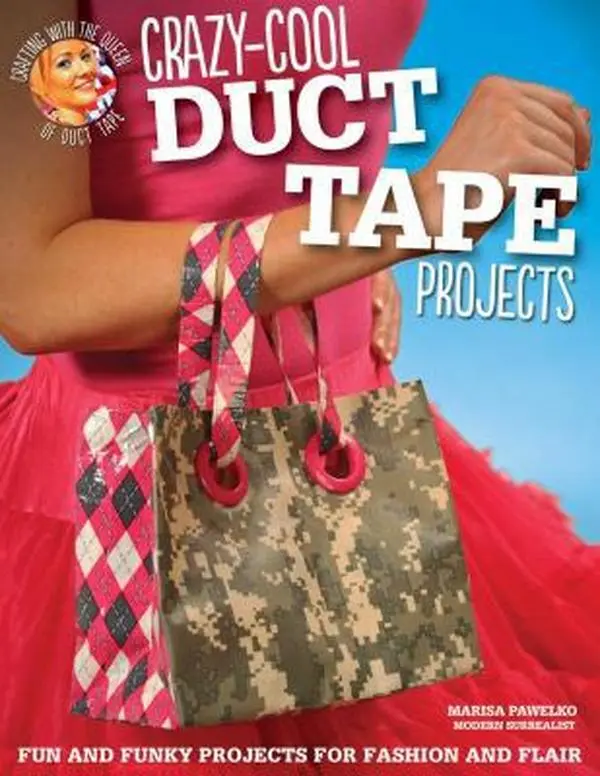 Used Good Soft Cover Book - Crazy-Cool Duct Tape Projects: DIY Crafts for Fashion & Flair, 24 Ideas, 128 Pages, How-To Pictures, Creative Hobbies Inspiration for Fashion and Crafting Enthusiasts by Marisa Pawelko (English)