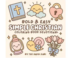 Simple Christian: Coloring Book Devotional for Kids, Adults, and Teens featuring Cute Pictures and Bible Verses for Relaxation & Reflections Paperback