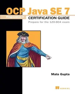 USED-OCP Java SE 7 Programmer II Certification Guide: Prepare for the 1ZO-804 Exam by Gupta, Mala (Paperback)