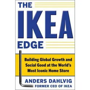 USED-The Ikea Edge: Building Global Growth and Social Good at the World's Most Iconic Home Store by Dahlvig, Anders (Hardcover)