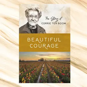 Beautiful Courage: The Story of Corrie ten Boom - General Book