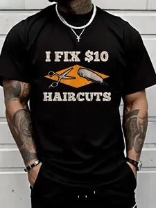 100% Cotton Unisex I Fix 10 Dollars Haircuts Hairdresser Barber Gift Funny T-Shirt Breathable, Comfortable, Summer & Spring Essential