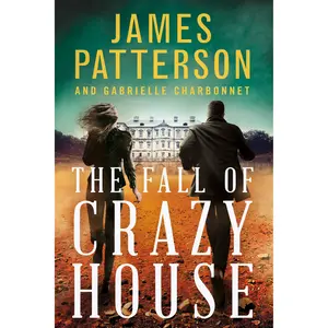 The Fall of Crazy House by James Patterson, Gabrielle Charbonnet [Hardcover Book]