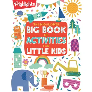 The Highlights Big Book of Activities for Little Kids: Over 200 Crafts, Stories, Recipes, Puzzles and More, Activities Book for Toddlers and Preschoolers (Highlights Books for Little Kids) Paperback – April 2, 2024