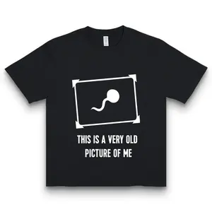 "Very Old Picture Of Me" Funny Prank T-shirt | Black Oversized Tee | Sperm Meme / Hilarious Self-deprecating Short Sleeve