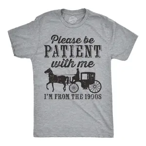 Mens Be Patient with me Im From The 1900s with Horse Drawn Carriage Funny T Shirt Vintage Sarcastic Shirt for Guys Mens Funny T Shirts Cool Vintage Fashion T-Shirt Gift Classic Menswear Dad Joke Apparel for Men Dark Grey