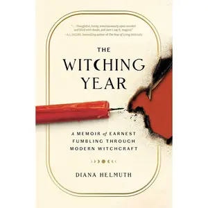 The Witching Year: A Memoir of Earnest Fumbling Through Modern Witchcraft Hardcover – October 3, 2023