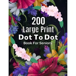 200 Large Print Dot To Dot Book For Seniors: Large Print Jumbo Dot To Dot For Seniors and Adults | Baby Animals, Sea Life, Birds and More(Easy Dot To Dot Book For Adult & Seniors) Paperback – January 17, 2023