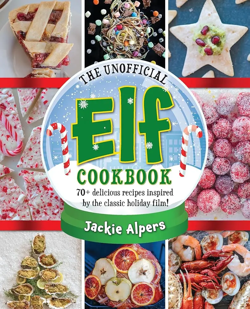 The Unofficial Elf Cookbook - English Hard Cover, 70+ Delicious Recipes, 9x Gold Muse Award Winner, American Photography 41 Award Winner, Classic Film-Inspired Holiday Cooking Book for Elf Fans