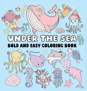 Under the Sea Bold and Easy Coloring Book: Simple Ocean Creatures Coloring Book