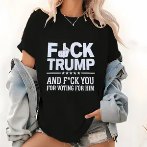 Controversial Black T - Shirt with 'Fck Trump and Fck You for Voting for Him' Message - A Strong - Statement Garment for Political Expression