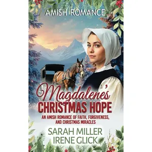 Magdalene's Christmas Home: An Amish Romance of Faith, Forgiveness, and Christmas Miracles (An Amish Christmas in Faith's Creek) Paperback – December 18, 2024