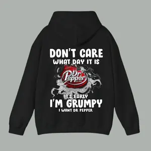 Dont Care What Day It Is Its Early Im Grumpy I Want Dr Pepper Hoodie, Dr Pepper Unisex Hoodie