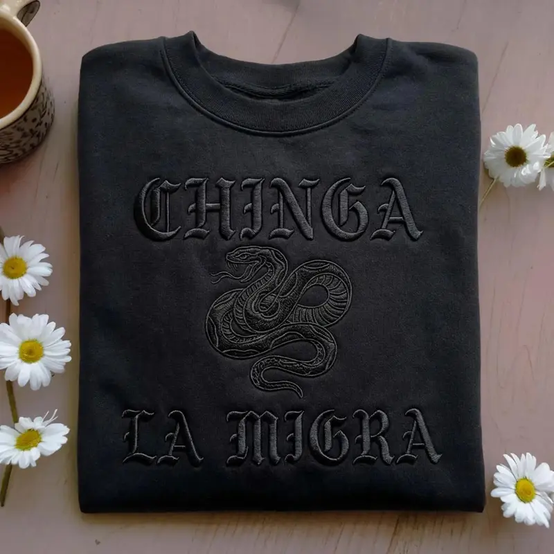 Chinga La Migra Embroidered Sweatshirt, Gothic Letter Snake Hoodie, Mexican Statement Streetwear