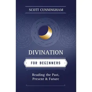 Divination for Beginners by Scott Cunningham — Complete Oracle &amp; Reading Guide