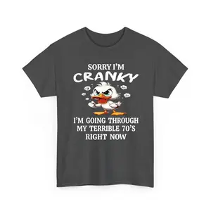Funny 70s Duck T-shirt, I'm Cranky I'm Going Through My Terrible Shirt, 70th Birthday Grandma Grandpa Tee