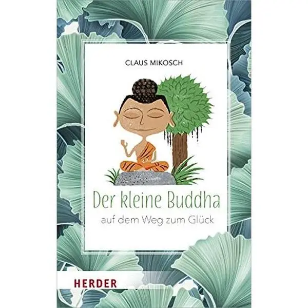USED-Der kleine Buddha: Auf dem Weg zum Glück by Claus Mikosch (Hardcover)