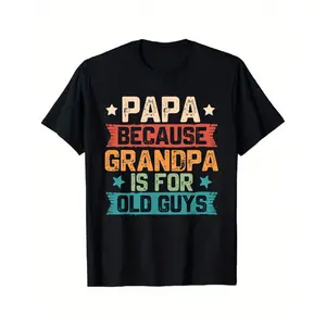 Papa Because Grandpa Is For Old Guys Vintage Graphic T-Shirt |   Mens Classic Fit, Short Sleeve, Casual Daily Wear, Tee, Crew Neck, Medium Stretch Fabric, All-Season, Perfect Gift for Dad Crewneck Shortsleeve