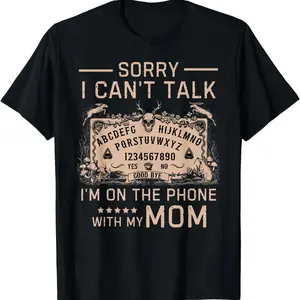 Sorry I Cant Talk Im On The Phone With My Dad Ouija Board T Shirt Men Gifts