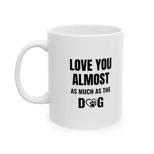 Love You Almost As Much As The Dog Mug | Dog Paw Heart Coffee Cup