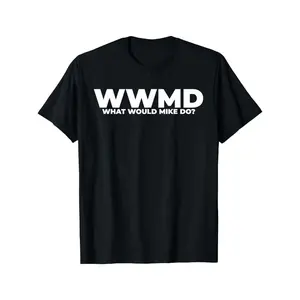 Men's Apparel for Mike - Featuring the phrase 'WWMD What Would Mike Do?' Graphic T-Shirt - 100% Cotton black Short Sleeve Crew Neck Regular Fit Casual Wear |   Soft & Breathable Fabric, Durable Print, Everyday Comfort, Machine Washable, Funny Personalized