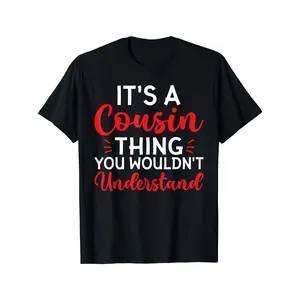 Its a Cousin Thing You Wouldnt Understand Cousin T-Shirt