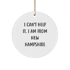 Funny New Hampshire Gifts from the Heart, I Can't Help It. I Am From New Hampshire, Christmas Circle Ornament for Family