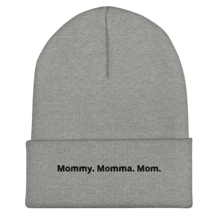 Mommy. Momma. Mom.  Beanie