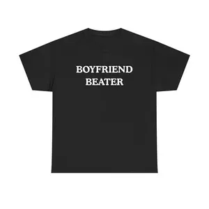 BOYFRIEND BEATER Funny T-Shirt Boyfriend Hate Gift  Made In USA For Women For Men [CoreVarsity.us 180G/230G 100% cotton short-sleeve/hoodie, soft and comfortable]