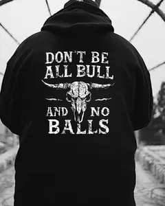 Don’t Be All Bull And No Balls Hoodie T Shirt Sweatshirt – Funny Western Ranch Hoodie, Country Humor Sweatshirt