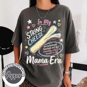 Comfort Colors In My String Cheese Mama Era Shirt Funny Mom Life, Trendy Mama Quotes, New Mama Postpartum Gift, Mother Day Gifts, Overstimulated Mama Tee