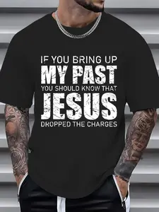 100% Cotton If You Bring Up My Past You Should Know Jesus Dropped Charge T-Shirt, Men's Women's Shirt Top Oversized Graphic