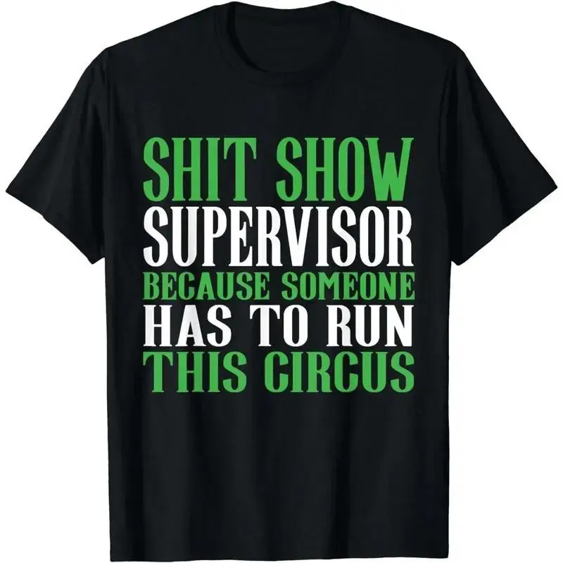 [100% Cotton] Hilarious Shit Show Supervisor T-Shirt For Circus Lovers With Attitude .