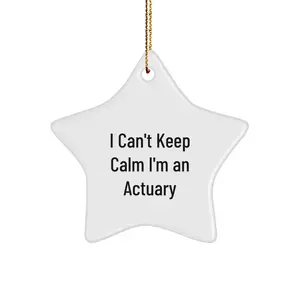Funny Actuary Gifts for Men - 'I Can't Keep Calm I'm An Actuary' Star Ornament, Christmas Unique Gifts from Family, Friends, Coworkers