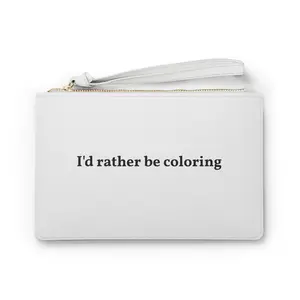 Clutch Bag — “I'd Rather Be Coloring” Wristlet Clutch for Artists & Coloring Enthusiasts