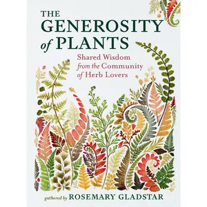 The Generosity of Plants by Rosemary Gladstar [Hardcover Book]