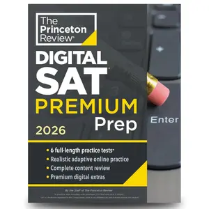 Princeton Review Digital SAT Premium Prep, 2026: 6 Full-Length Practice Tests (3 in Book + 3 Adaptive Tests Online) + Online Flashcards + Review & Tools (2026) (College Test Preparation)