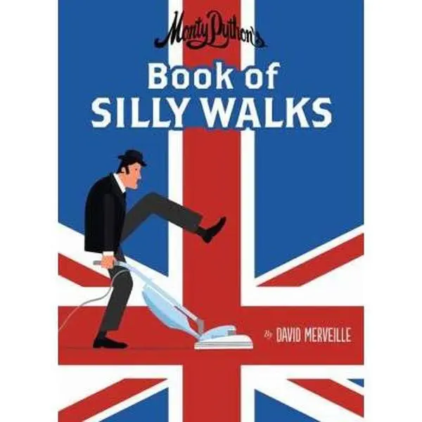 USED-Monty Python's Book of Silly Walks by Merveille, David (Hardcover)