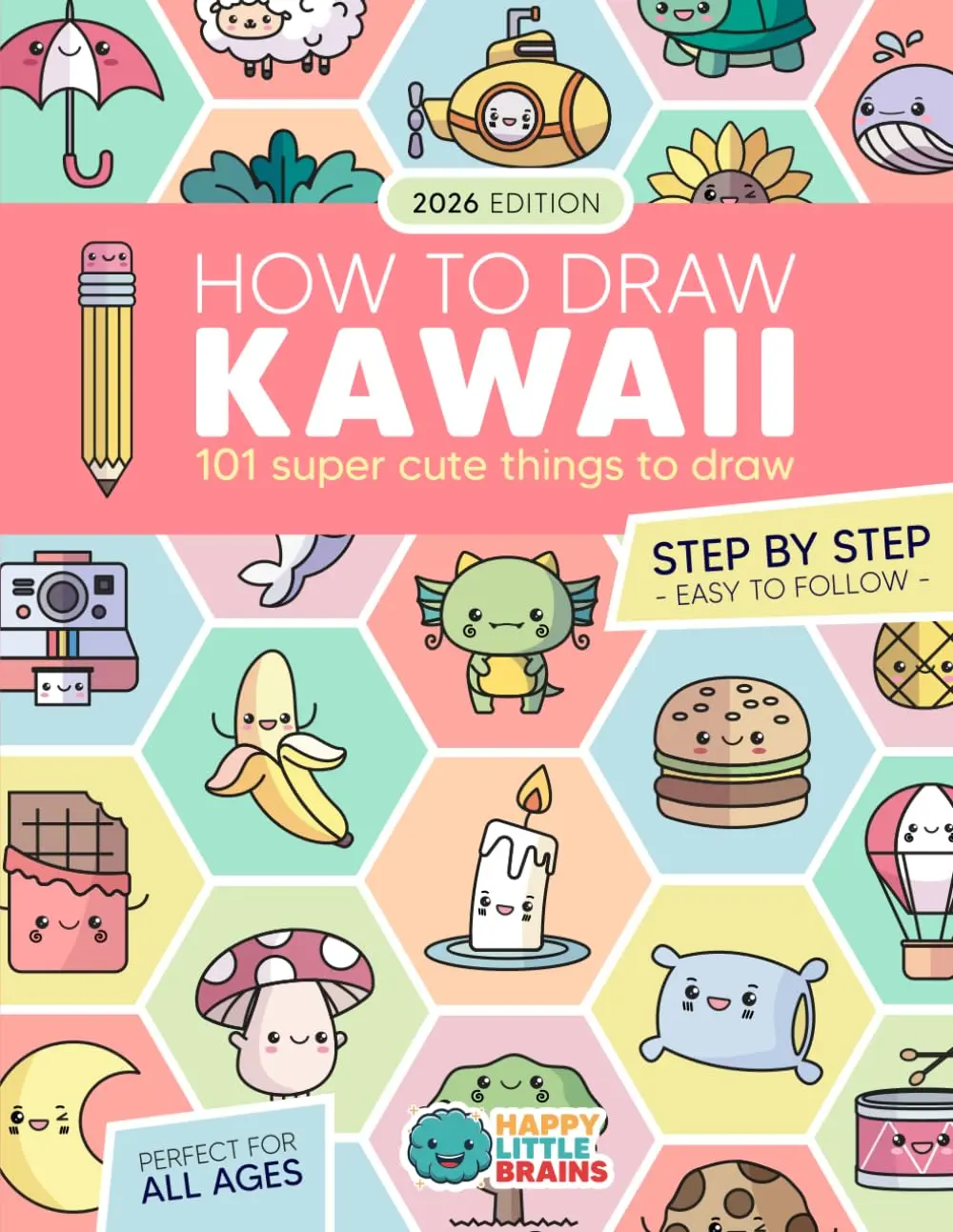 How to Draw Kawaii: 101 Super Cute Things to Draw with Fun and Easy Step-by-Step Lessons (Kawaii World), Paperback