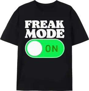 Freak Mode On Funny T-Shirt Casual Cotton Fashion Man 100% Cotton Unisex Top for Birthday & Father's Day Gifts Menswear Fabric