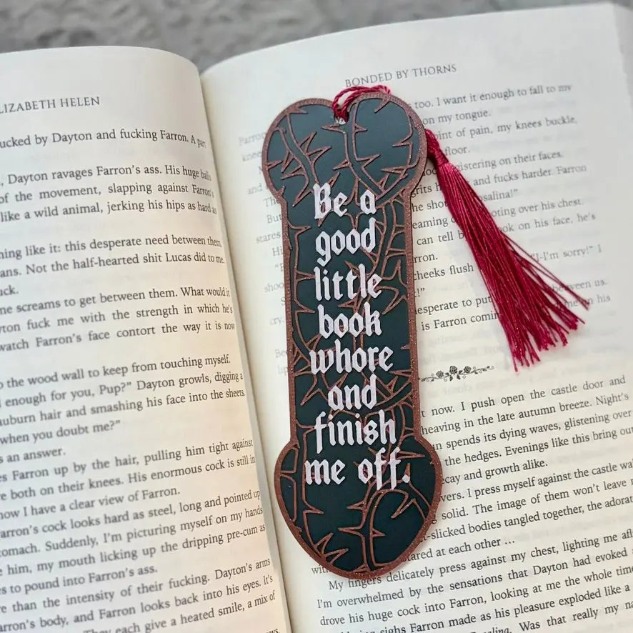 3d Printed Be a Good Little Book Whore and Finish Me Off Bookmark