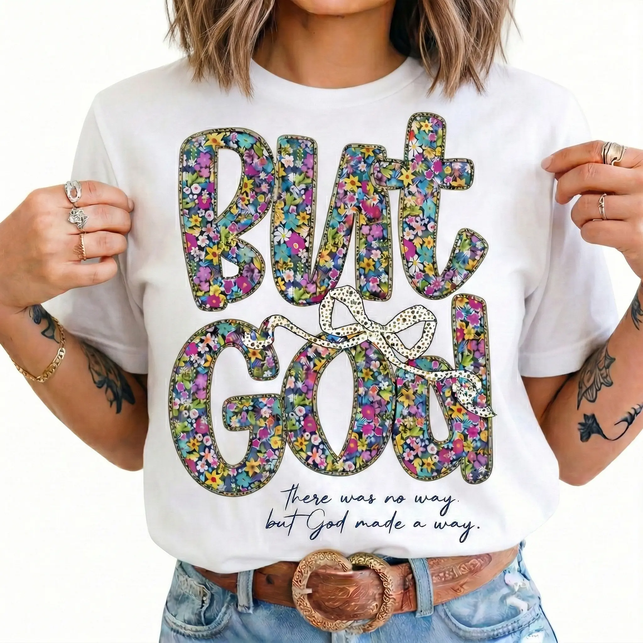 But God Floral Graphic T-Shirt |   Christian Faith Inspirational Tee |   "There Was No Way But God Made a Way" Casual Shirt